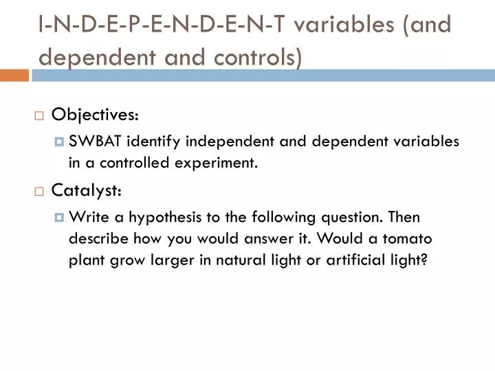 i n d e p e n d e n t variables and dependent and controls