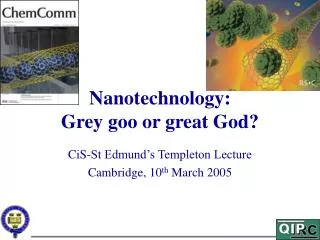 Nanotechnology: Grey goo or great God?