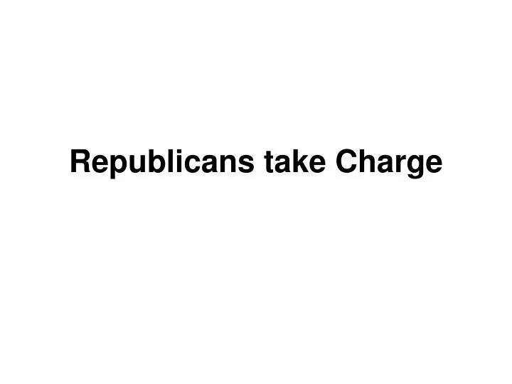 republicans take charge
