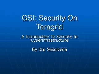 GSI: Security On Teragrid
