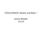 FOSS SCIENCE: Weather and Water 1 - slide 1