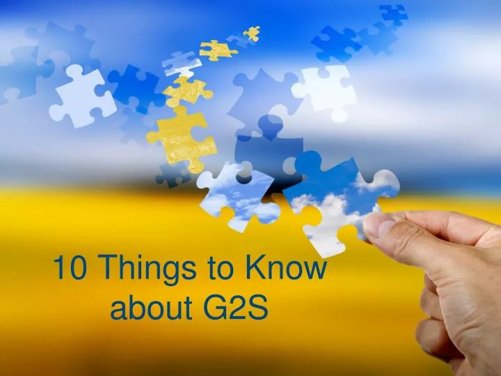 10 things to know about g2s