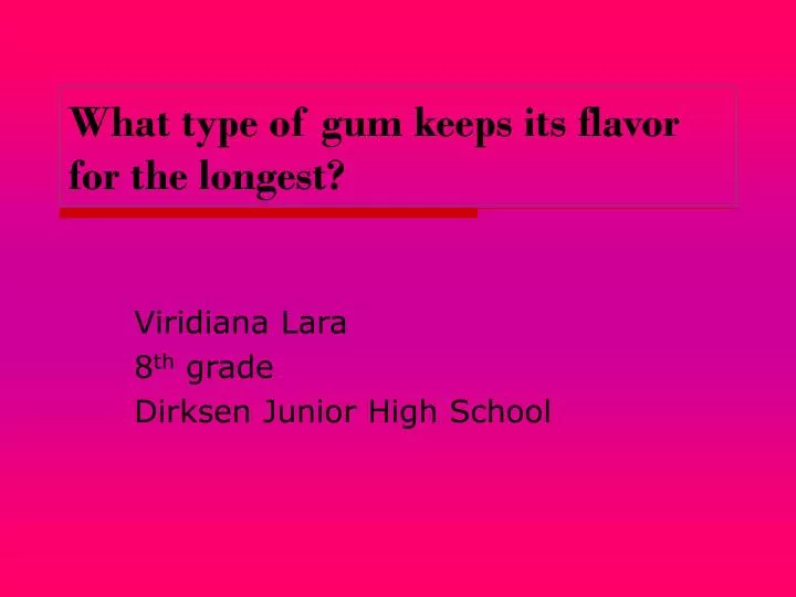 what type of gum keeps its flavor for the longest