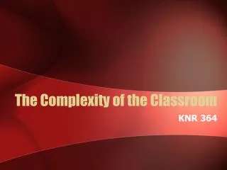 The Complexity of the Classroom