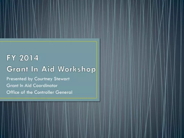 fy 2014 grant in aid workshop