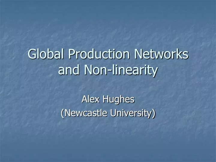 global production networks and non linearity