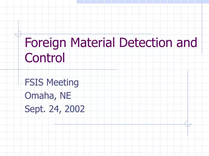 foreign material detection and control
