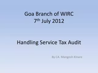 Goa Branch of WIRC 7 th July 2012 Handling Service Tax Audit