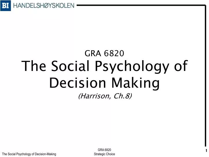 gra 6820 the social psychology of decision making harrison ch 8