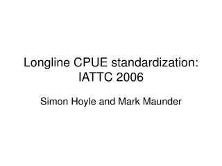 Longline CPUE standardization: IATTC 2006