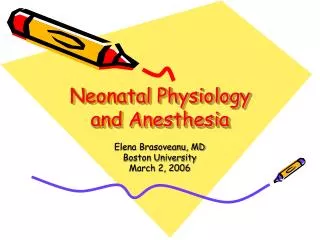 Neonatal Physiology and Anesthesia