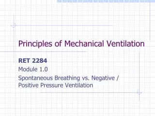 Principles of Mechanical Ventilation