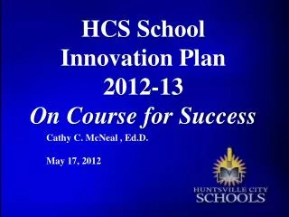 HCS School Innovation Plan 2012-13 On Course for Success
