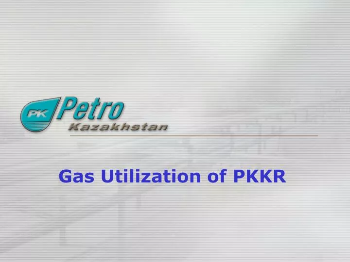 gas utilization of pkkr