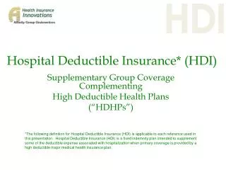 Hospital Deductible Insurance* (HDI)
