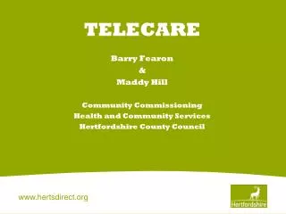 TELECARE Barry Fearon &amp; Maddy Hill Community Commissioning Health and Community Services