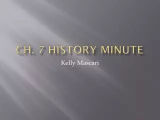 Ch. 7 History Minute