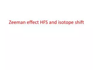 Zeeman effect HFS and isotope shift