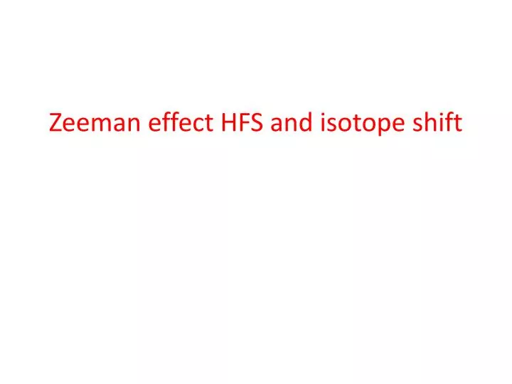 zeeman effect hfs and isotope shift
