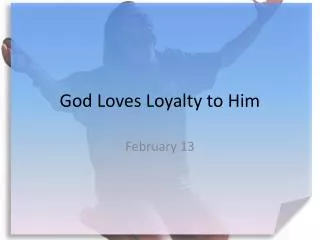 God Loves Loyalty to Him