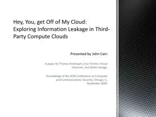 Hey, You, get Off of My Cloud: Exploring Information Leakage in Third-Party Compute Clouds