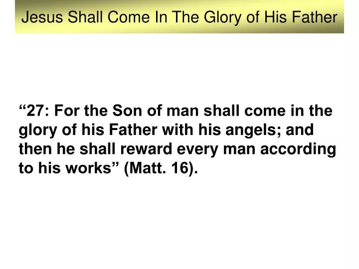 jesus shall come in the glory of his father
