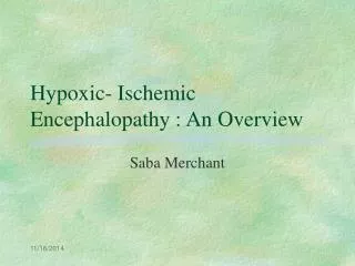 Hypoxic- Ischemic Encephalopathy : An Overview