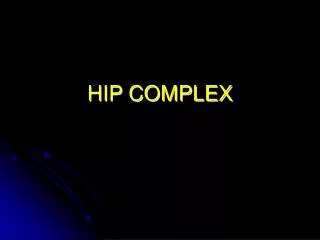 HIP COMPLEX