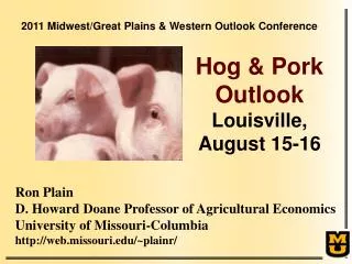 Ron Plain D. Howard Doane Professor of Agricultural Economics University of Missouri-Columbia