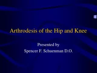 Arthrodesis of the Hip and Knee