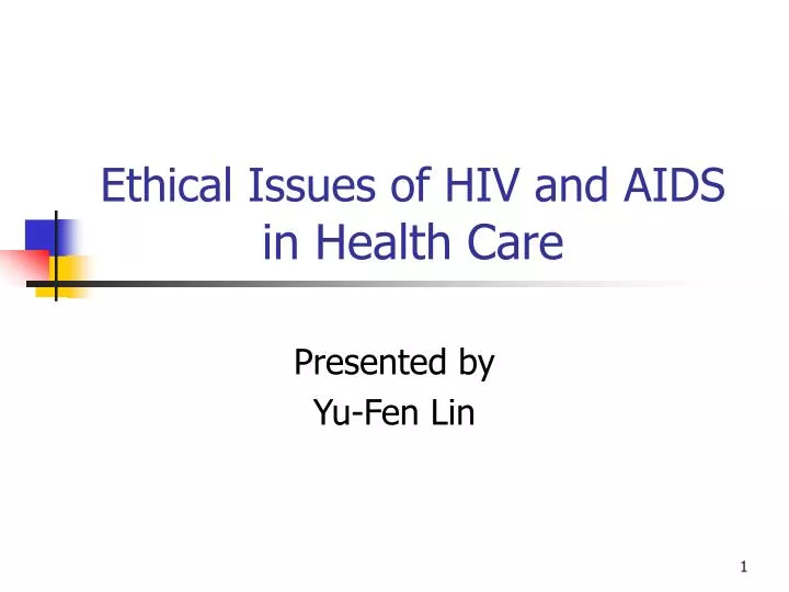 ethical issues of hiv and aids in health care