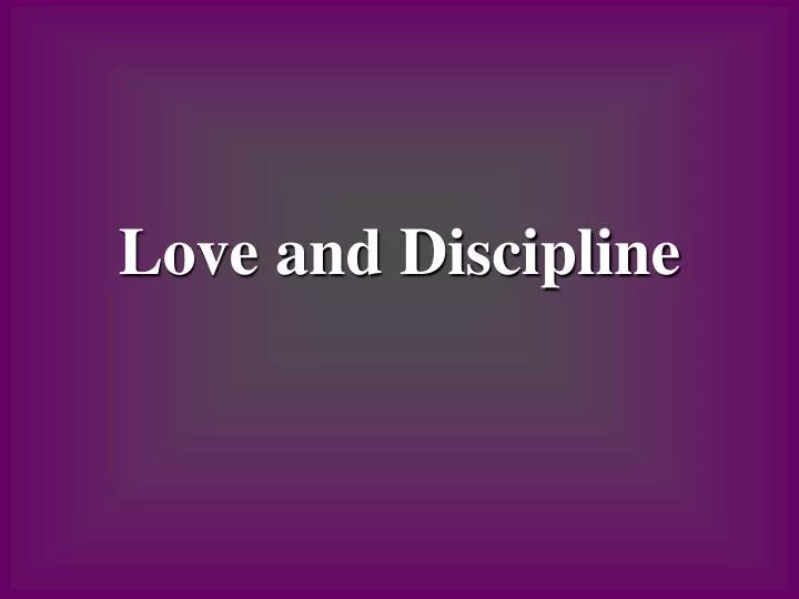 love and discipline