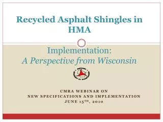 Recycled Asphalt Shingles in HMA Implementation: A Perspective from Wisconsin