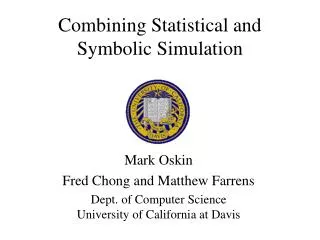 Combining Statistical and Symbolic Simulation