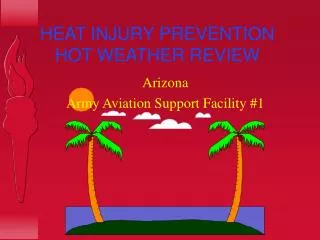 HEAT INJURY PREVENTION HOT WEATHER REVIEW