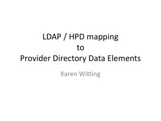 LDAP / HPD mapping to Provider Directory Data Elements