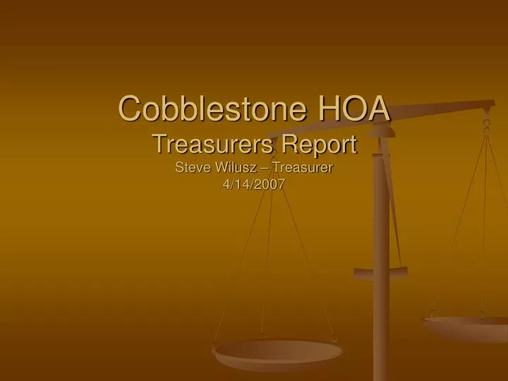 cobblestone hoa treasurers report steve wilusz treasurer 4 14 2007