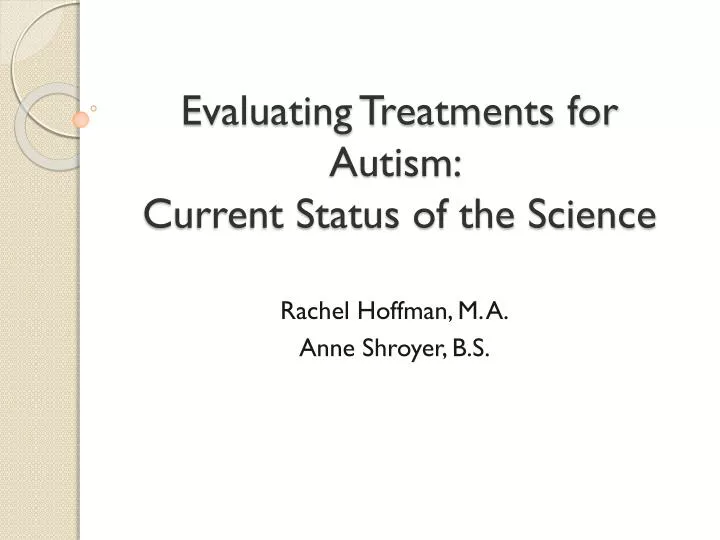 evaluating treatments for autism current status of the science