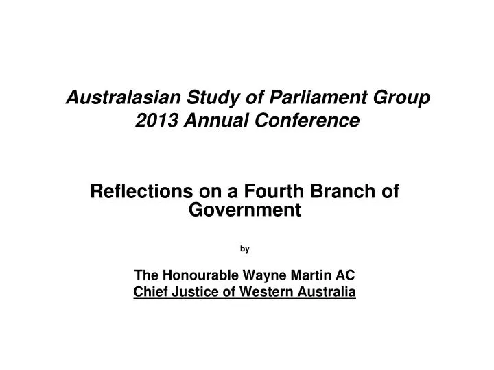 australasian study of parliament group 2013 annual conference