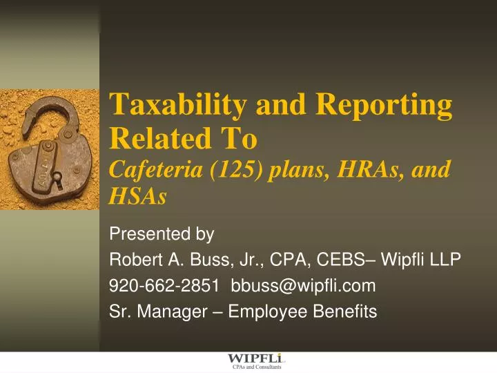 taxability and reporting related to cafeteria 125 plans hras and hsas