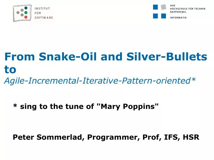 from snake oil and silver bullets to agile incremental iterative pattern oriented
