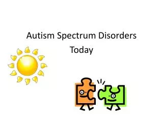 Autism Spectrum Disorders Today