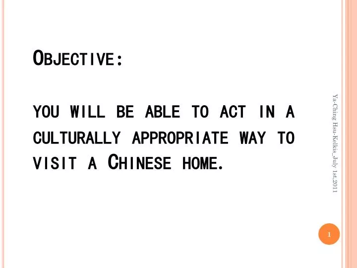objective you will be able to act in a culturally appropriate way to visit a chinese home