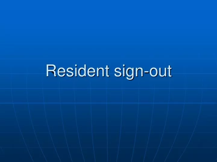 resident sign out