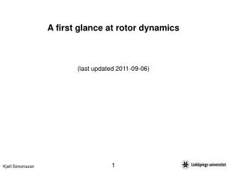 A first glance at rotor dynamics (last updated 2011-09-06)