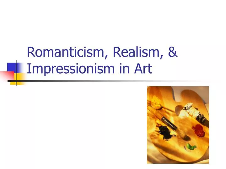 romanticism realism impressionism in art