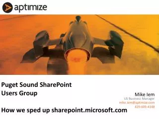 Puget Sound SharePoint Users Group How we sped up sharepoint.microsoft