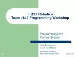 Overview of Control System Programming for FIRST Robotics Team 1619 - slide 1