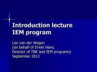 Introduction lecture IEM program