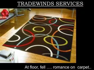At floor, fell …. romance on carpet..